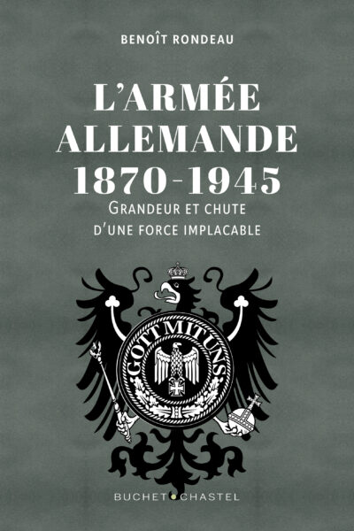 UNE MACHINE DE GUERRE - GRANDEUR ET HORREUR DE LARMEE ALLEMANDE 1870-1945