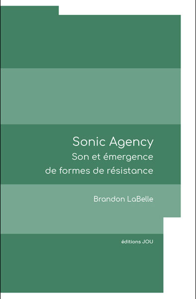 SONIC AGENCY, SON ET EMERGENCE DE FORMES DE RESISTANCE