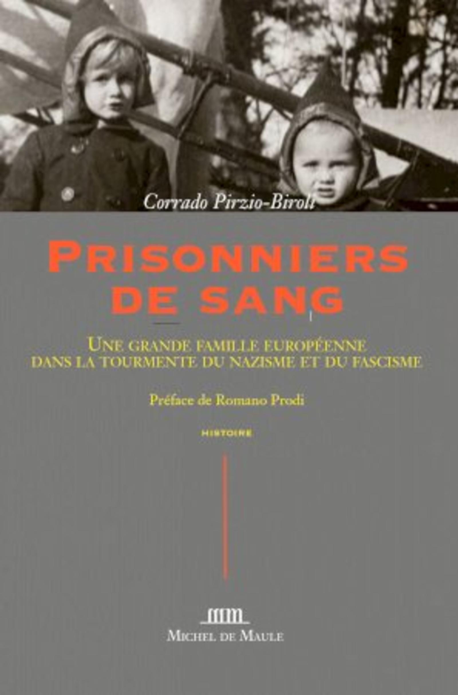 PRISONNIERS DE SANG - UNE GRANDE FAMILLE EUROPEENNE DANS LA TOURMENTE DU NAZISME ET DU FASCISME