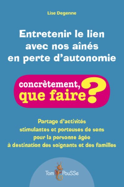 ENTRETENIR LE LIEN AVEC NOS AINES EN PERTE D'AUTONOMIE