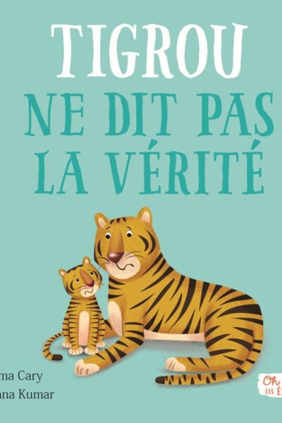 OH LA LA ! LES EMOTIONS -  TIGROU NE DIT PAS LA VERITE