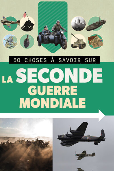 50 CHOSES A SAVOIR SUR LA SECONDE GUERRE MONDIALE