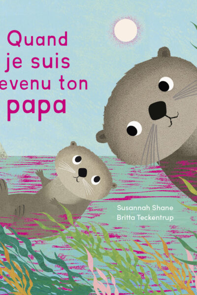 QUAND JE SUIS DEVENU TON PAPA