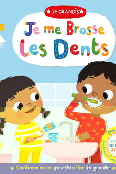 JE GRANDIS - JE ME BROSSE LES DENTS