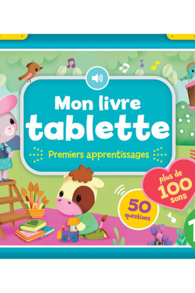 MON LIVRE TABLETTE - 100 SONS - PREMIERS APPRENTISSAGES