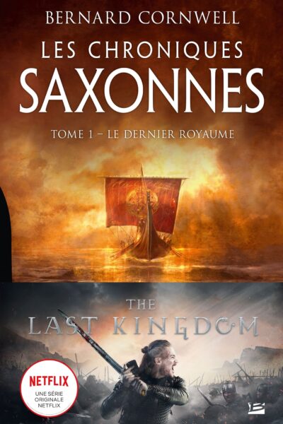 LES CHRONIQUES SAXONNES T01 LE DERNIER ROYAUME
