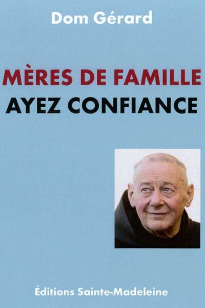 MERES DE FAMILLE AYEZ CONFIANCE