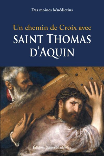 UN CHEMIN DE CROIX AVEC SAINT THOMAS D'AQUIN