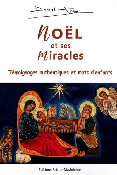 NOEL ET SES MIRACLES - 76 TEMOIGNAGES AUTHENTIQUES ET 30 MOTS DENFANTS