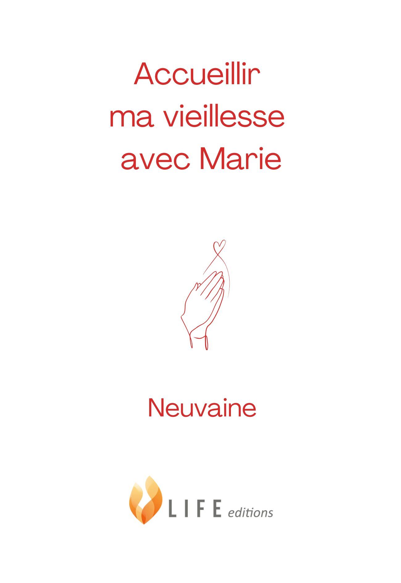 ACCUEILLIR MA VIEILLESSE AVEC MARIE
