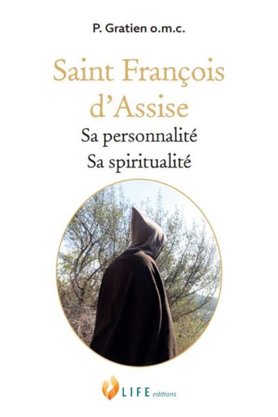 SAINT FRANCOIS D'ASSISE - SA PERSONNALITE, SA SPIRITUALITE