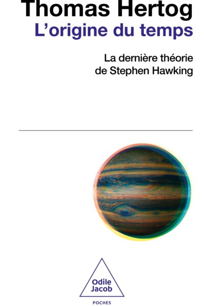 L'ORIGINE DU TEMPS - LA DERNIERE THEORIE DE STEPHEN HAWKING