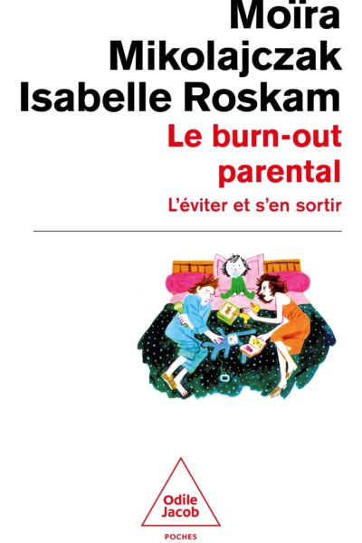 LE BURN-OUT PARENTAL - L'EVITER ET S'EN SORTIR