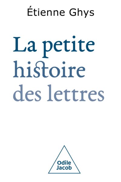 LA PETITE HISTOIRE DES LETTRES
