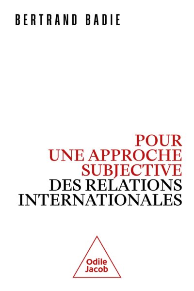 POUR UNE APPROCHE SUBJECTIVE DES RELATIONS INTERNATIONALES