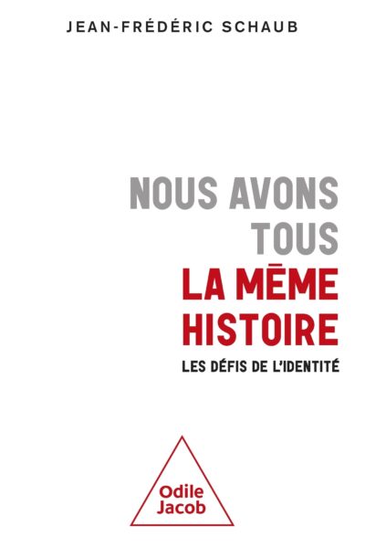NOUS AVONS TOUS LA MEME HISTOIRE - LES DEFIS DE L'IDENTITE