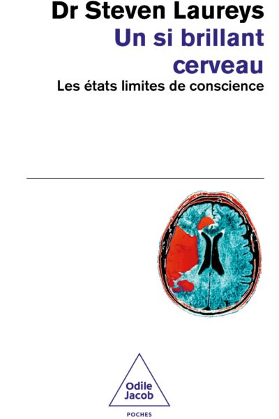 UN SI BRILLANT CERVEAU - LES ETATS LIMITES DE CONSCIENCES