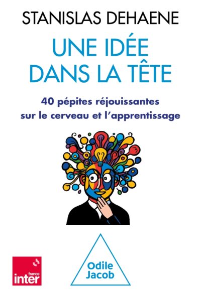 UNE IDEE DANS LA TÊTE - COEDITION ODILE JACOB /FRANCE INTER
