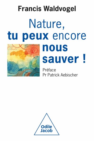 NATURE, TU PEUX ENCORE NOUS SAUVER!