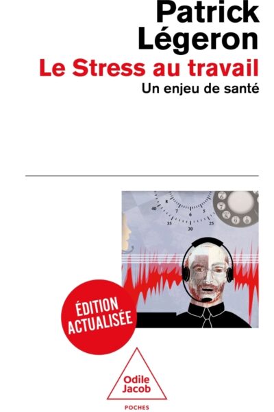 LE STRESS AU TRAVAIL - UN ENJEU DE SANTE
