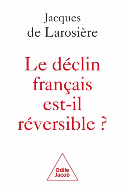 LE DECLIN FRANCAIS EST-IL REVERSIBLE ?