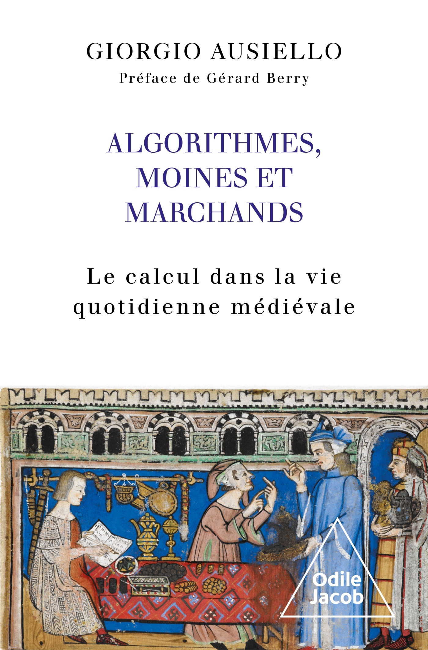 ALGORITHMES, MOINES ET MARCHANDS - LE CALCUL DANS LA VIE QUOTIDIENNE MEDIEVALE