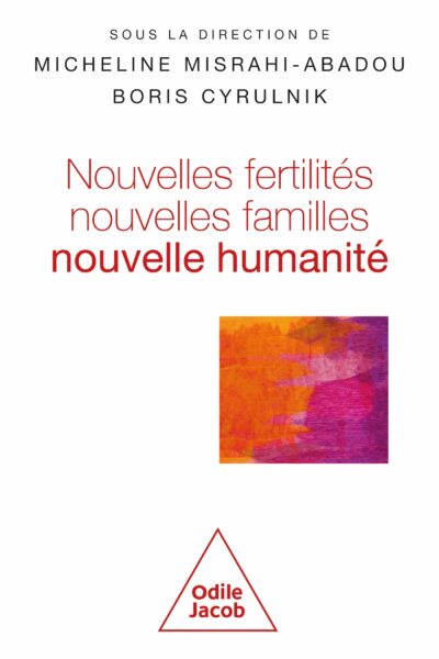 NOUVELLES FERTILITES, NOUVELLES FAMILLES - NOUVELLE HUMANITE