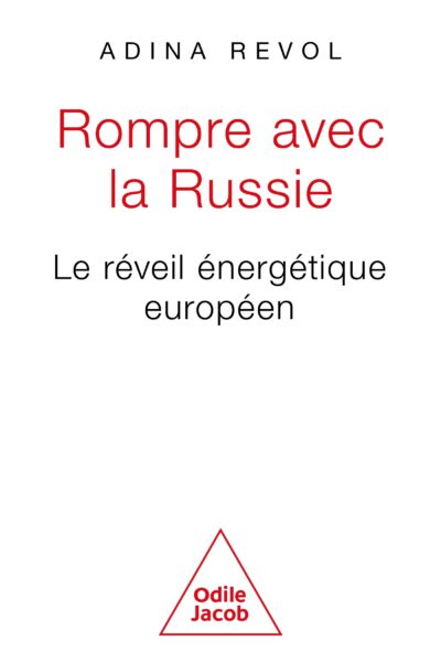 ROMPRE AVEC LA RUSSIE - LE REVEIL ENERGETIQUE EUROPEEN