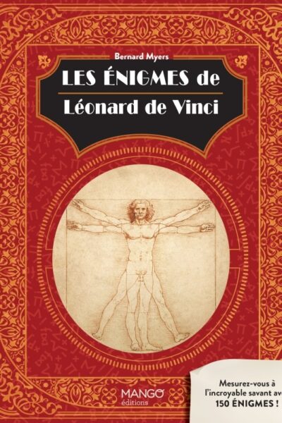 LES ENIGMES DE LEONARD DE VINCI - MESUREZ-VOUS A L'INCROYABLE SAVANT AVEC 150 ENIGMES !