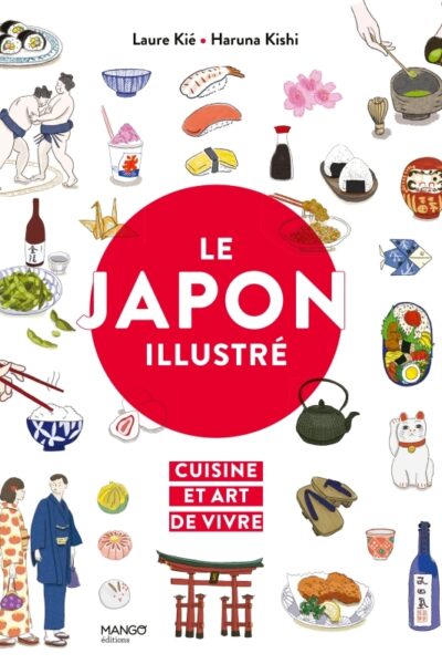 LE JAPON ILLUSTRE, CUISINE ET ART DE VIVRE