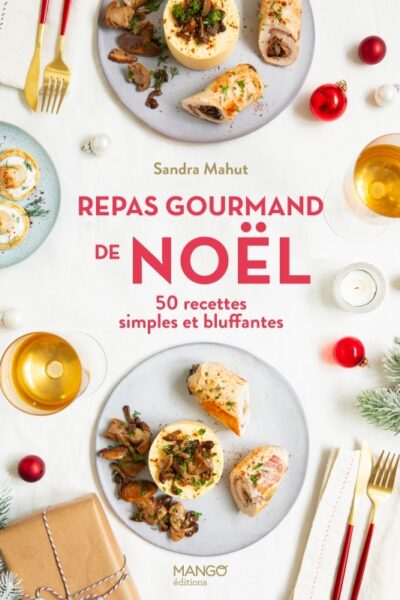 REPAS GOURMAND DE NOEL - 50 RECETTES SIMPLES ET BLUFFANTES