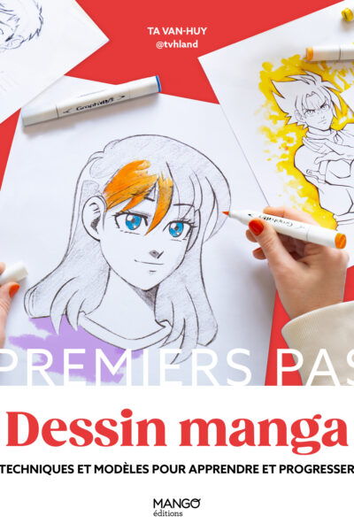 PREMIER PAS DESSIN MANGA : TECHNIQUES ET MODELES POUR APPRENDRE ET PROGRESSER
