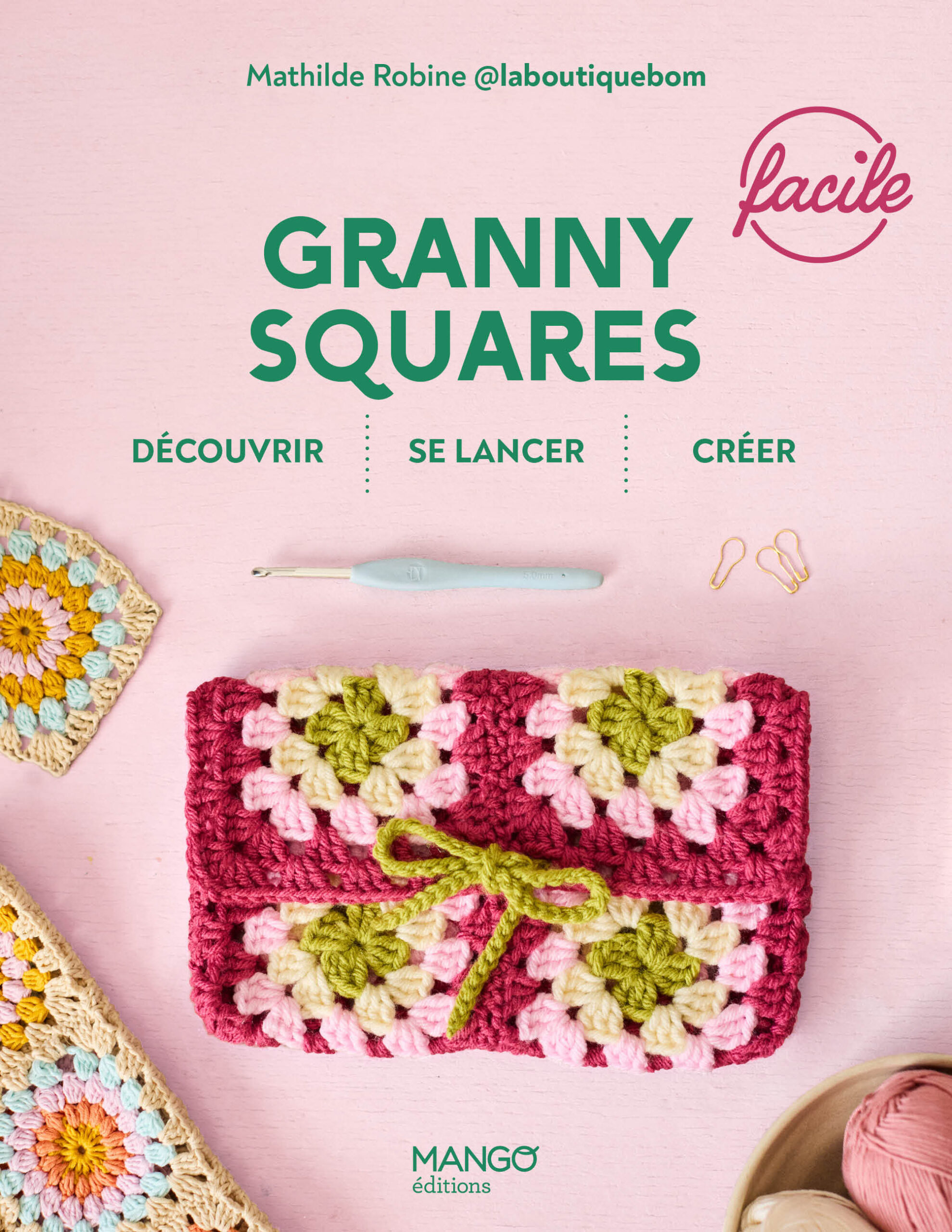 GRANNY SQUARES FACILES : DECOUVRIR - SE LANCER - CREER