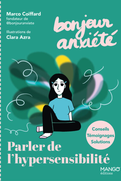 BONJOUR ANXIETE - PARLER DE L'HYPERSENSIBILITE