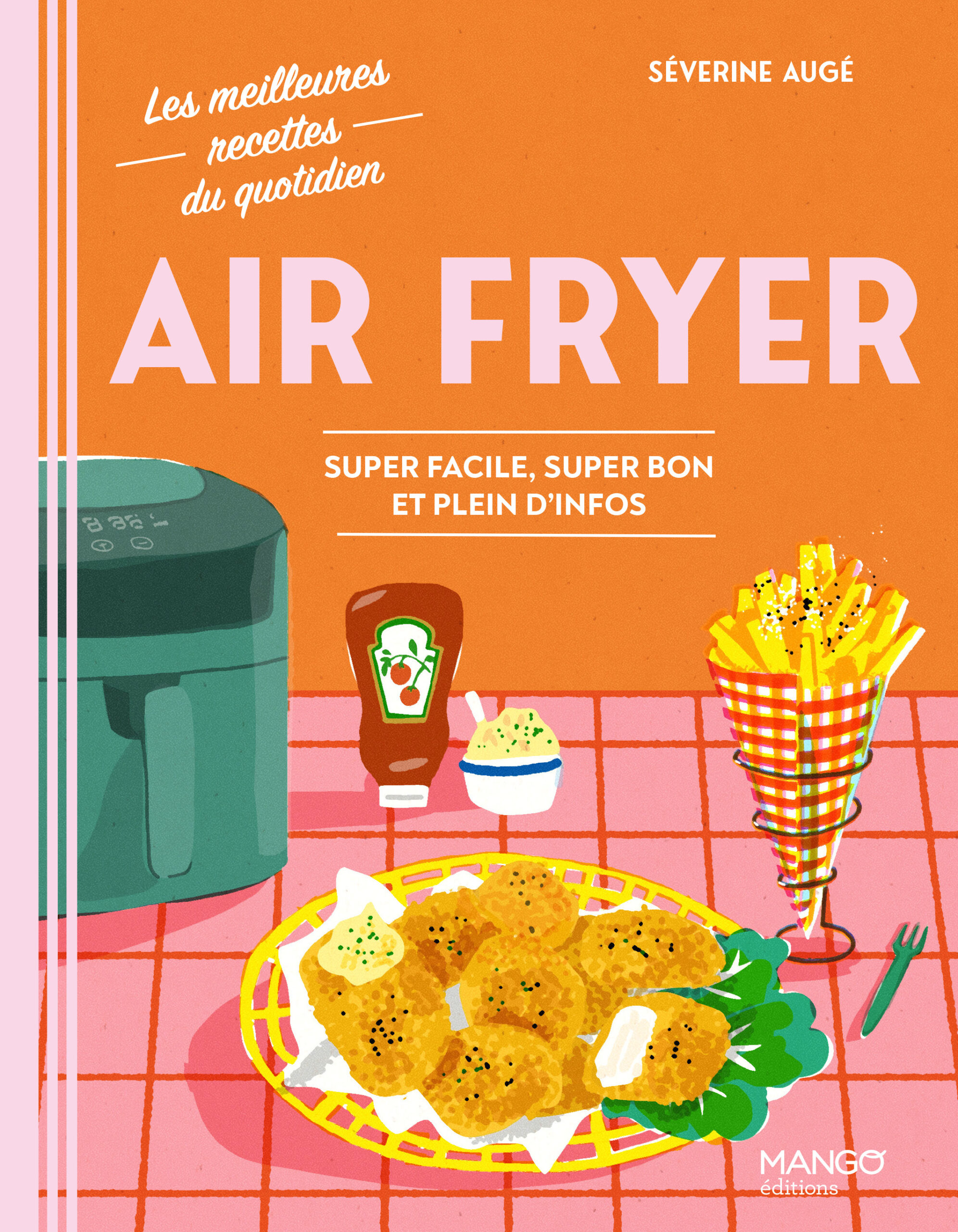 AIR FRYER - SUPER FACILE, SUPER BON ET PLEIN D'INFO