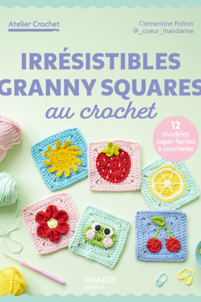 IRRESISTIBLES GRANNY SQUARES AU CROCHET