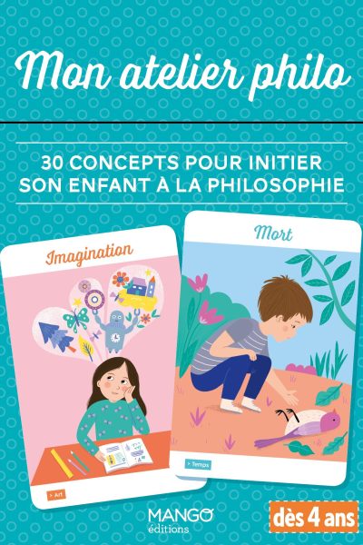 MON ATELIER PHILO 30 CONCEPTS POUR INITIER SON ENFANT A LA PHILOSOPHIE