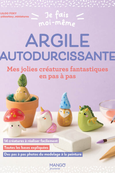 JE FAIS MOI-MÊME : ARGILE AUTODURCISSANTE