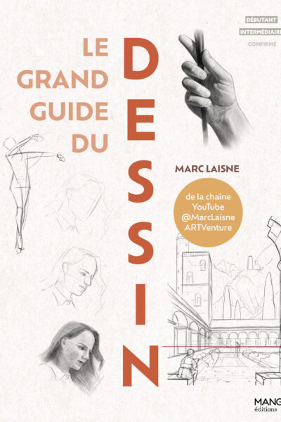 LE GRAND GUIDE DU DESSIN