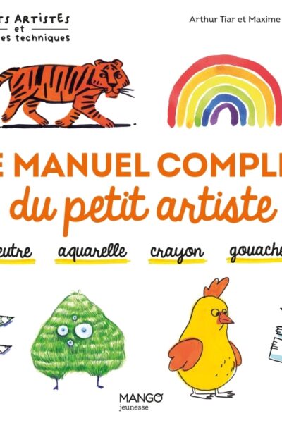 LE MANUEL COMPLET DU PETIT ARTISTE