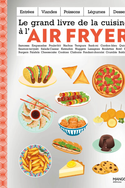 LE GRAND LIVRE DE LA CUISINE A L'AIR FRYER