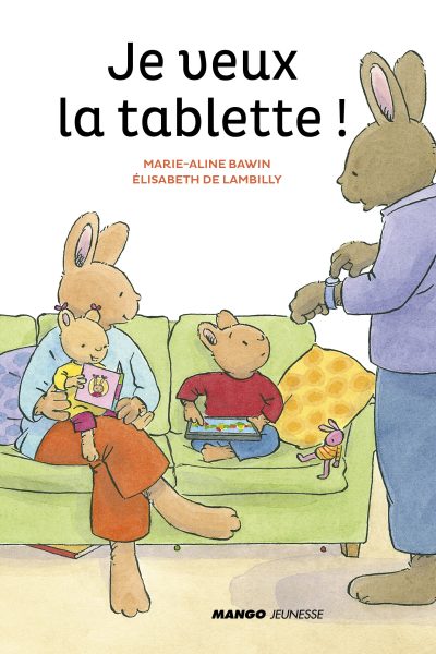 JE VEUX LA TABLETTE !