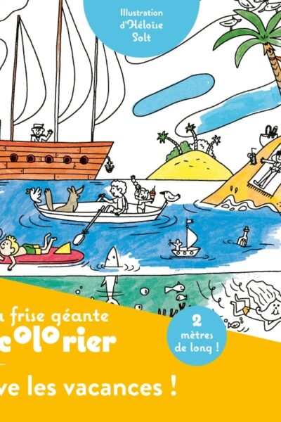 MA FRISE GEANTE A COLORIER - VIVE LES VACANCES !