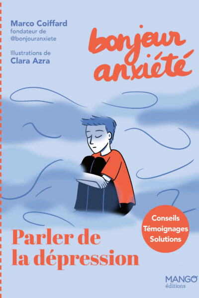 BONJOUR ANXIÉTÉ - PARLER DE LA DÉPRESSION
