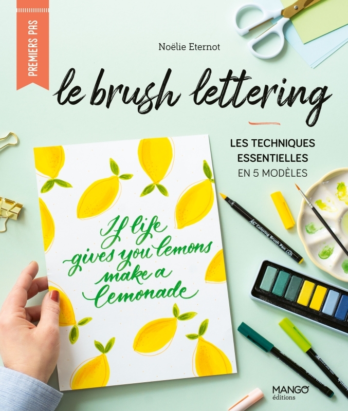 LE BRUSH LETTERING - LES TECHNIQUES ESSENTIELLES EN 5 MODELES