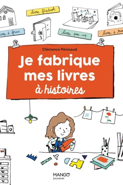 JE FABRIQUE MES LIVRES A HISTOIRES
