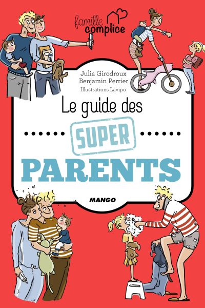 LE GUIDE DES SUPER PARENTS