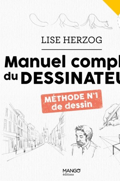 LE MANUEL COMPLET DU DESSINATEUR