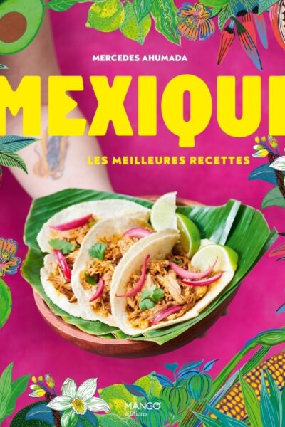 MEXIQUE, LES MEILLEURES RECETTES