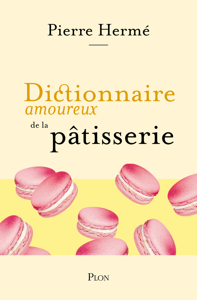 DICTIONNAIRE AMOUREUX DE LA PäTISSERIE